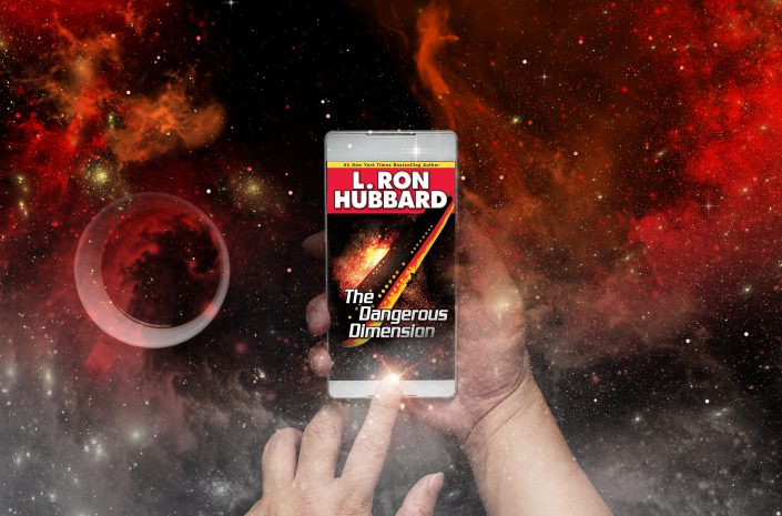 The Dangerous Dimension by L. Ron Hubbard The Dangerous Dimension by L. Ron Hubbard