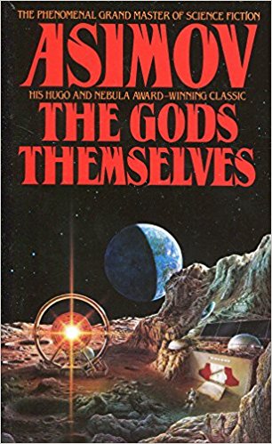 The Gods Themselves by Isaac Asimov