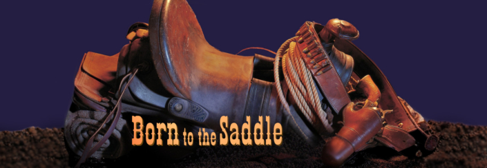Born to the Saddle